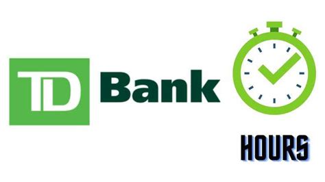 Your local <strong>TD Bank</strong>'s right here whenever you need us. . Hours td bank sunday